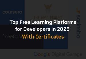 Top Free Learning Platforms for Developers in 2025 With Certificates)