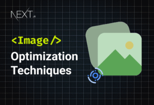 Advanced Image Optimization Techniques in Nextjs