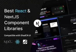 Best React & NextJS Component Libraries Compatible with ShadCN U